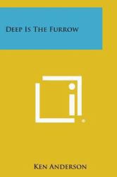 Deep Is the Furrow