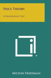 Price Theory : A Provisional Text