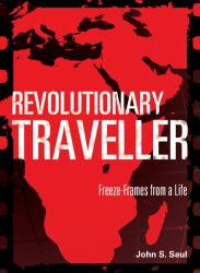 Revolutionary Traveller : Freeze-Frames from a Life