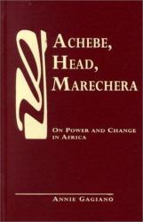 Achebe, Head, Marechera : On Power and Change in Africa