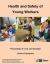 Health and Safety of Young Workers : Proceedings of a U. S. and Canadian Series of Symposia