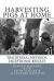 Harvesting Pigs at Home : Traditional Methods, Exceptional Results