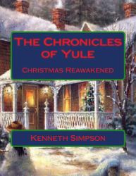The Chronicles of Yule : Christmas Reawakened