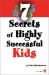 7 Secrets of Highly Successful Kids