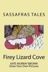 Firey Lizard Cove : Sassafras Tales: Book III Firey Lizard Cove