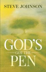 God's Got the Pen : Remembering Who I Am and Why I'm Here - Again