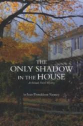 The Only Shadow in the House : A Sumach Mystery