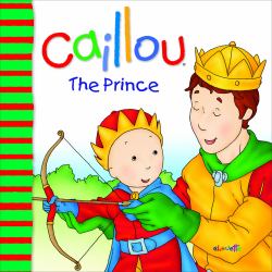 Caillou : The Prince
