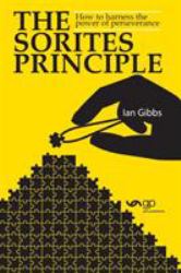 The Sorites Principle : How to Harness the Power of Perseverance