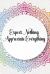 Expect Nothing Appreciate Everything : Gratitude Planner Guide Inspiration for a Better Living (Colorful Mandala)