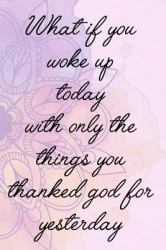 What If You Woke up Today with Only the Things You Thanked God for Yesterday : Gratitude Planner Guide Inspiration for a Better Living
