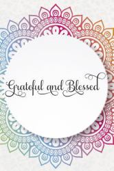 Grateful and Blessed : Gratitude Planner Guide Inspiration for a Better Living