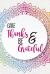 Give Thanks and Be Grateful : Gratitude Planner Guide Inspiration for a Better Living