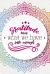 Gratitude Turns What We Have into Enough : Gratitude Planner Guide Inspiration for a Better Living