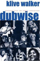Dubwise : Reasoning from the Reggae Underground