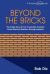 Beyond the Bricks : The Inside Story of How 9 Everyday Investors Found Financial Freedom Through Property