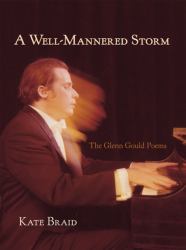 A Well-Mannered Storm : The Glenn Gould Poems