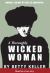 A Thoroughly Wicked Woman : Murder, Perjury and Trial by Newspaper