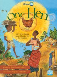 One Hen : How One Small Loan Made a Big Difference