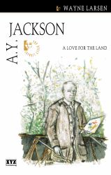 A. Y. Jackson : A Love for the Land