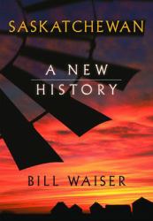 Saskatchewan : A New History