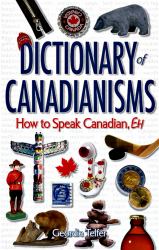 Dictionary of Canadianisms : How to Speak Canadian, Eh