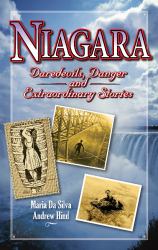 Niagara : Daredevils, Danger and Extraordinary Stories