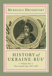 History of Ukraine-Rus' : Volume 10. the Cossack Age, 1657-1659