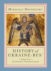 History of Ukraine-Rus' : Volume 2. the Eleventh to Thirteenth Centuries