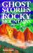 Ghost Stories of the Rocky Mountains : Volume II
