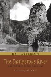 The Dangerous River : Adventure on the Nahanni