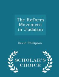 The Reform Movement in Judaism - Scholar's Choice Edition