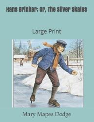 Hans Brinker; or, the Silver Skates : Large Print