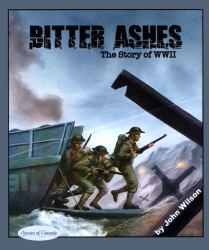 Bitter Ashes : The Story of WW II