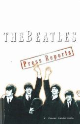 Beatles : The Press Reports 1961-1970