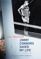 Jimmy Connors Saved My Life : A Personal Biography