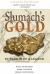 Slumach's Gold : In Search of a Legend