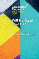 Will Heritage Save Us? : Intangible Cultural Heritage and the Sustainable Development Turn