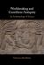 Worldmaking and Cuneiform Antiquity : An Anthropology of Science
