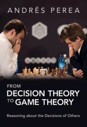 From Decision Theory to Game Theory : Reasoning about the Decisions of Others