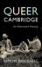 Queer Cambridge : An Alternative History