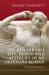The Remarkable Life, Death, and Afterlife of an Ordinary Roman : A Social History