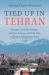 Tied up in Tehran : Women, Social Change, and the Politics of Daily Life in Postrevolutionary Iran