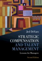 Strategic Compensation and Talent Management : Lessons for Managers