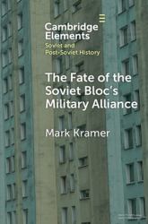 The Fate of the Soviet Bloc's Military Alliance : Reform, Adaptation, and Collapse of the Warsaw Pact, 1985-1991
