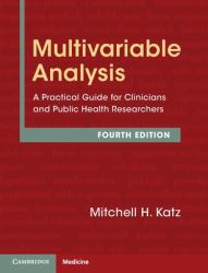 Multivariable Analysis : A Practical Guide for Clinicians and Public Health Researchers