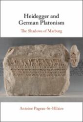 Heidegger and German Platonism : The Shadows of Marburg