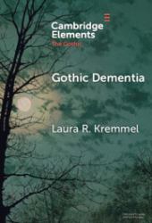 Gothic Dementia : Troubled Minds in Gothic Timelines