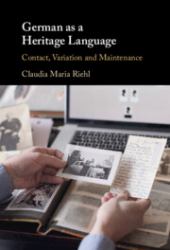 German As a Heritage Language : Contact, Variation and Maintenance