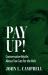 Pay Up! : Conservative Myths about Tax Cuts for the Rich